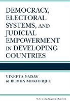 Bumba Mukherjee, Bumba Yadav Mukherjee, Vineeta Yadav, Vineeta Mukherjee Yadav, Vineeta/ Mukherjee Yadav - Democracy, Electoral Systems, and Judicial Empowerment in Developing