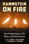 John T Littlejohn, John T. (EDT)/ Putnam Littlejohn, John T. Littlejohn, Michael T Putnam, Michael T. Putnam - Rammstein on Fire