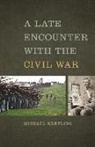 Michael Kreyling - A Late Encounter With the Civil War