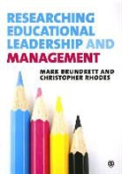 Mark Brundrett, Mark Rhodes Brundrett, Mark/ Rhodes Brundrett, Christopher Rhodes - Researching Educational Leadership and Management