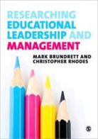 Mark Brundrett, Mark Rhodes Brundrett, Mark/ Rhodes Brundrett, Christopher Rhodes - Researching Educational Leadership and Management
