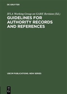IFLA Working Group on GARE Revision, IFLA Working Group on GARE Revision, IFL Working Group on GARE Revision, IFLA Working Group on GARE Revision - Guidelines for Authority Records and References