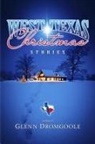 Glenn Dromgoole, Glenn Dromgoole - West Texas Christmas Stories