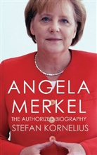 Stefan Kornelius, Kornelius Stefan - Angela Merkel: The Chancellor and Her World