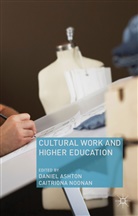 Daniel Noonan Ashton, Ashton, D Ashton, D. Ashton, Daniel Ashton, Noonan... - Cultural Work and Higher Education
