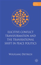 W Dietrich, W. Dietrich, Wolfgang Dietrich - Elicitive Conflict Transformation and the Trans-rational Shift in