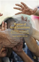 D Snyder-Young, D. Snyder-Young, Dani Snyder-Young - Theatre of Good Intentions