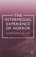 J Toikkanen, J. Toikkanen, Jarkko Toikkanen - Intermedial Experience of Horror