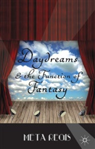 M Regis, M. Regis, Meta Regis - Daydreams and the Function of Fantasy