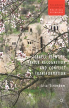 Lisa Streombom, L Strombom, L. Strombom, Lisa Strombom - Israeli Identity, Thick Recognition and Conflict Transformation
