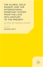 Sandra Bott, S. Bott, Sandra Bott - Global Gold Market International Monetary System From Late 19th