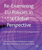 Monica Raileanu-Szeles, Kenneth A Loparo, Kenneth A Loparo, Kenneth A. Loparo, Monic Raileanu-Szeles, Monica Raileanu-Szeles... - Re-Examining Eu Policies From a Global Perspective