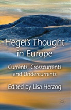 Lisa Herzog, Herzog, L Herzog, L. Herzog, Lisa Herzog - Hegel''s Thought in Europe