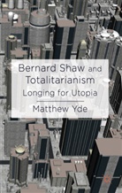 M Yde, M. Yde, Matthew Yde - Bernard Shaw and Totalitarianism