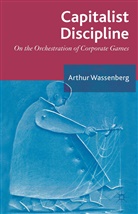 A. Wassenberg, Arthur Wassenberg - Capitalist Discipline