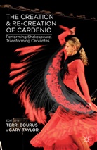 Gary Taylor, Gary Bourus Taylor, Bourus, T Bourus, T. Bourus, Terri Bourus... - Creation and Re-Creation of Cardenio