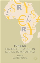 D Teferra, D. Teferra, Damtew Teferra - Funding Higher Education in Sub-Saharan Africa