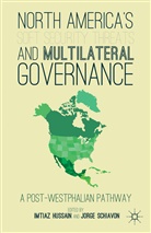 I. Hussain, Imtiaz Schiavon Hussain, Hussain, I Hussain, I. Hussain, Imtiaz Hussain... - North America''s Soft Security Threats and Multilateral Governance