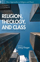 J. Rieger, Joerg Rieger, Rieger, J Rieger, J. Rieger, Joerg Rieger - Religion, Theology, and Class