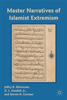 Corman, S. Corman, Steven R. Corman, H L Goodall, H. L. Goodall, Halverson... - Master Narratives of Islamist Extremism