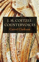 C. Clarkson, Carrol Clarkson - J. M. Coetzee: Countervoices