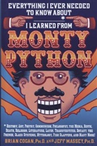 Brian Cogan, Brian Cogan &amp; Jeff Massey, Jeff Massey - Everything I Ever Needed to Know About * I Learned from Monty Python