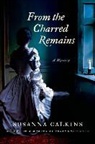 Susanna Calkins - From the Charred Remains