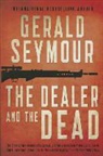 Gerald Seymour - The Dealer and the Dead