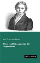 Carl G. Vollmer, Carl Gottfried Vollmer - Natur- und Sittengemälde der Tropenländer