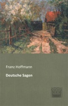 Franz Hoffmann - Deutsche Sagen