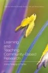 Teresa Dawson, Catherine Etmanski, Catherine Hall Etmanski, Budd L. Hall, Teresa Dawson, Catherine Etmanski... - Learning and Teaching Community-Based Research