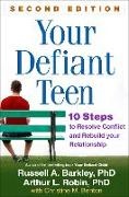 Russell A. Barkley, Russell A. (PhD Barkley, Russell A. (Virginia Commonwealth University School of Medicine Barkley, Christine M. Benton, Torrey A. Creed, … - Your Defiant Teen, Second Edition 10 Steps to Resolve Conflict and Rebuild Your Relationship