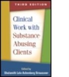 Armin Baier, Audrey Begun, Suzanne Brown, Edgar Coons, Shulamith Lala Ashenberg Straussner, Shulamith Lala Ashenberg (LCSW Straussner... - Clinical Work with Substance-Abusing Clients, Third Edition