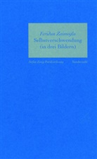 Feridun Zaimoglu - Selbstverschwendung (in drei Bildern)