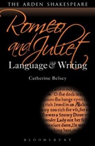 Catherine Belsey, Dympna Callaghan - Romeo and Juliet: Language and Writing