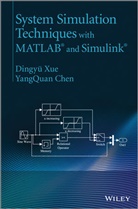 Yang Chen, Yang (University of California) Chen, YangQuan Chen, D Xue, Dingy Xue, Dingy (Shenyang University of Technology Xue... - System Simulation Techniques With Matlab and Simulink