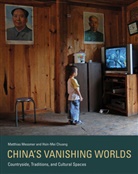 Hsin-Mei Chuang, Matthias Messmer &amp; Hsin Mei Chuang, Matthias Messmer, Matthias Chuang Messmer - China's Vanishing Worlds