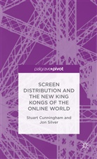 S. Cunningham, Stuar Cunningham, Stuart Cunningham, Stuart Silver Cunningham, J. Silver, Jon Silver - Screen Distribution and the New King Kongs of the Online World