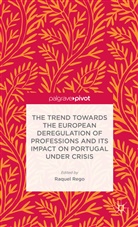 Raquel Rego, Rego, R Rego, R. Rego, Raquel Rego - Trend Towards the European Deregulation of Professions and Its