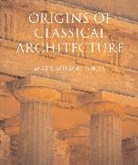 Mark Wilson Jones, Mark Wilson Jones - Origins of Classical Architecture