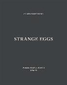 Claes Oldenburg, Claes White Oldenburg, Michelle White - Strange Eggs