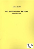 Adam Smith - Der Reichtum der Nationen. Bd.1