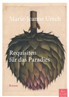 Marie-Jeanne Urech - Requisiten für das Paradies