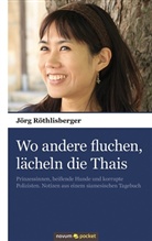JÃ¶rg RÃ¶thlisberger, Jörg Röthlisberger - Wo andere fluchen, lächeln die Thais