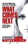 John Katzenbach - What Comes Next
