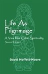 David Moffett-Moore - Life as Pilgrimage