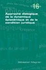 Sebastien Magnier - Approche Dialogique de La Dynamique Epistemique Et de La Condition Juridique