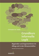 Chris Tindale, Christopher W. Tindale - Grundkurs Informelle Logik