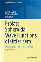 Andre Osipov, Andrei Osipov, Vladimi Rokhlin, Vladimir Rokhlin, Hong Xiao, Xiao Hong - Prolate Spheroidal Wave Functions of Order Zero