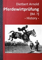 Dietbert Arnold - Pferdewirtprüfung [Bd. 7]. Bd.7